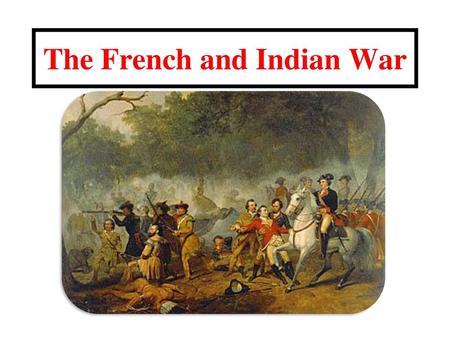 The French and Indian War