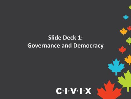 Slide Deck 1: Governance and Democracy