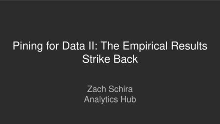 Pining for Data II: The Empirical Results Strike Back