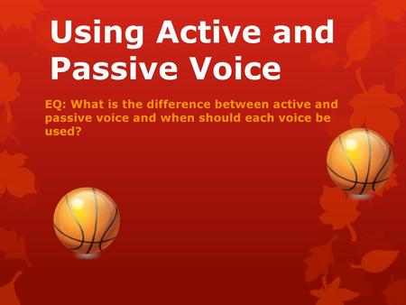 Using Active and Passive Voice