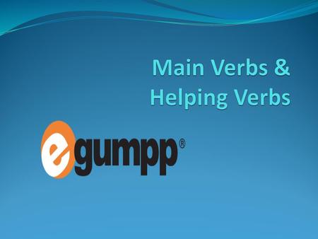 Main Verbs & Helping Verbs