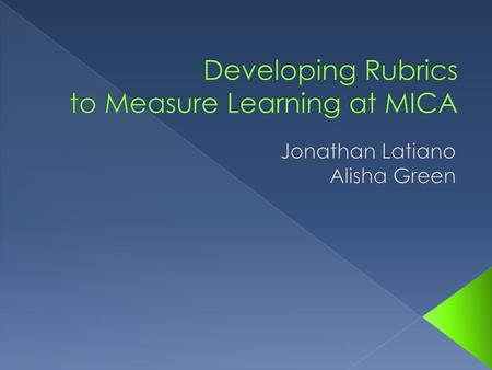 Developing Rubrics to Measure Learning at MICA