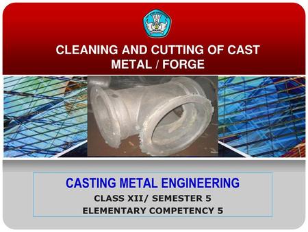 CLEANING AND CUTTING OF CAST METAL / FORGE