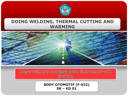 DOING WELDING, THERMAL CUTTING AND WARMING