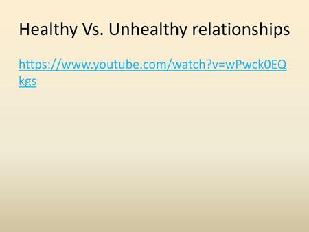 Healthy Vs. Unhealthy relationships