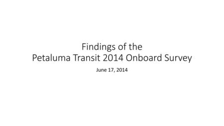 Findings of the Petaluma Transit 2014 Onboard Survey