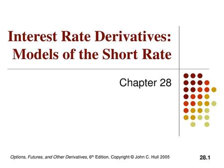 Interest Rate Derivatives: Models of the Short Rate