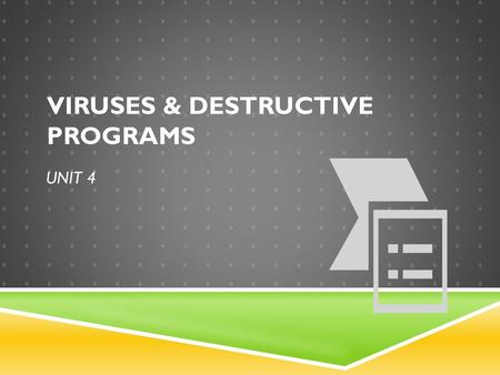 Viruses & Destructive Programs