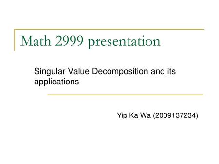 Singular Value Decomposition and its applications