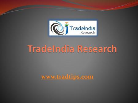 TradeIndia Research www.tradtips.com.