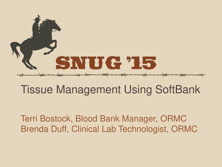 Tissue Management Using SoftBank