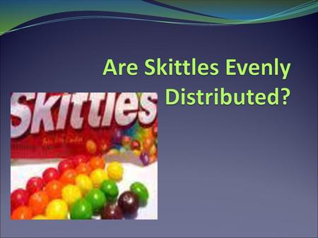 Are Skittles Evenly Distributed?