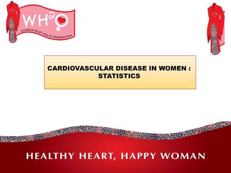 CARDIOVASCULAR DISEASE IN WOMEN :