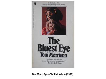 The Bluest Eye – Toni Morrison (1970)