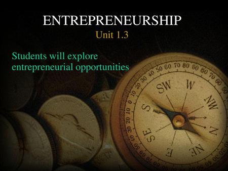 ENTREPRENEURSHIP Unit 1.3