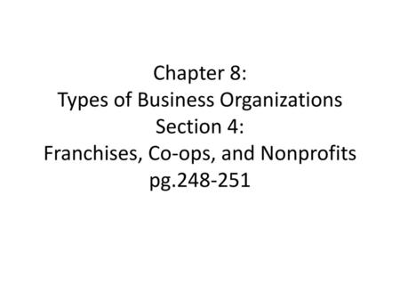 Franchises A franchise is a business made up of semi-independent businesses that all offer the same products of services. Each franchisee, as the individual.