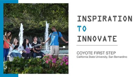 INSPIRATION TO INNOVATE COYOTE FIRST STEP