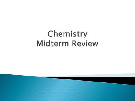 Chemistry Midterm Review