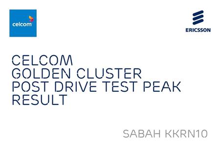 Celcom Golden cluster Post Drive test peak result