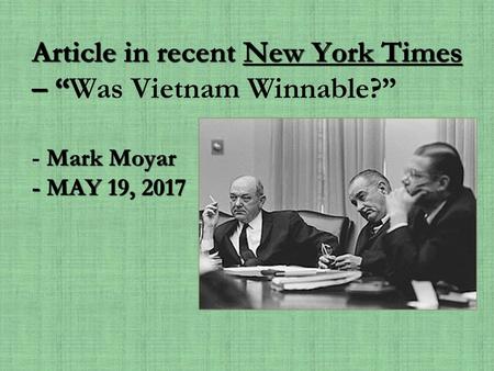 Article in recent New York Times – “Was Vietnam Winnable