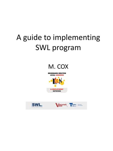 A guide to implementing SWL program M. COX