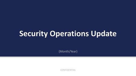 Security Operations Update