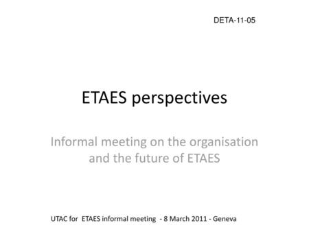 Informal meeting on the organisation and the future of ETAES