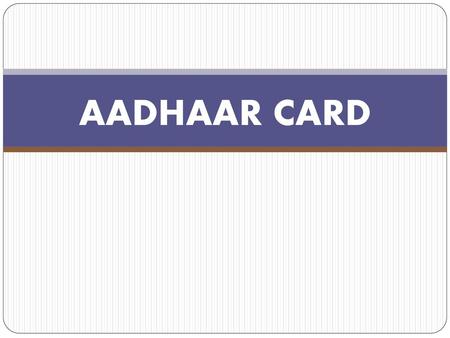 AADHAAR CARD.