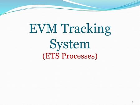 EVM Tracking System (ETS Processes)