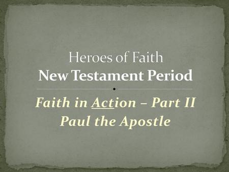 Heroes of Faith New Testament Period