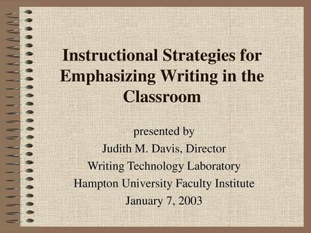 Instructional Strategies for Emphasizing Writing in the Classroom