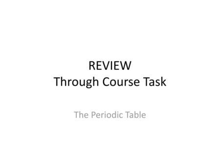 REVIEW Through Course Task