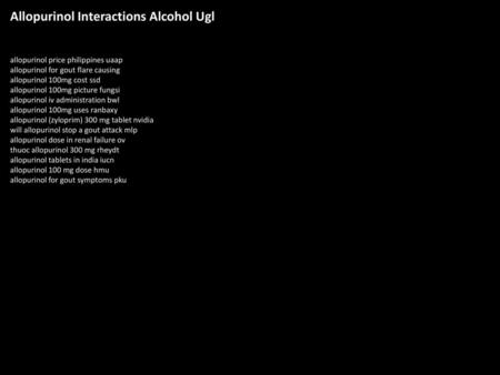 Allopurinol Interactions Alcohol Ugl