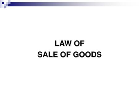 LAW OF SALE OF GOODS.