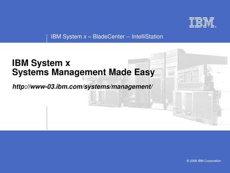 IBM System x Systems Management Made Easy  ibm