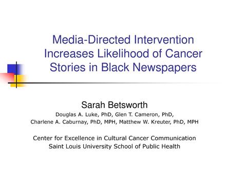 Sarah Betsworth Douglas A. Luke, PhD, Glen T. Cameron, PhD,