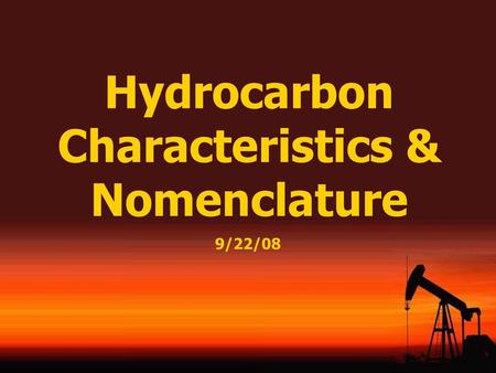 Hydrocarbon Characteristics & Nomenclature