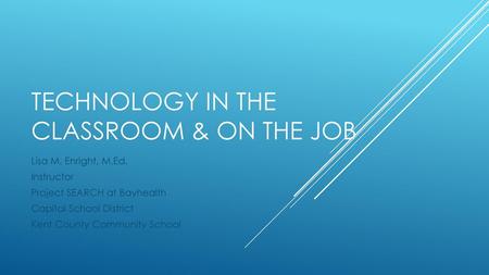 Technology in the classroom & on the Job