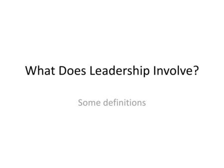 What Does Leadership Involve?