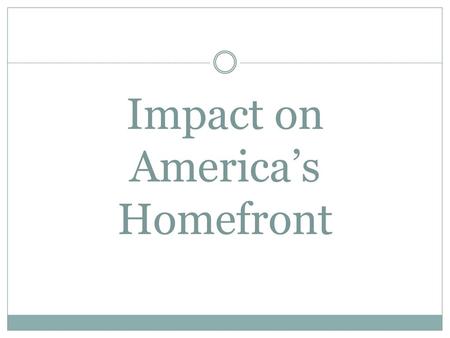 Impact on America’s Homefront