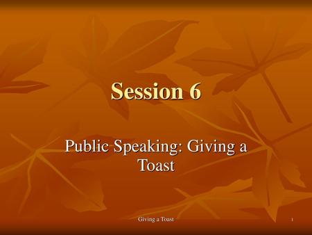 Public Speaking: Giving a Toast