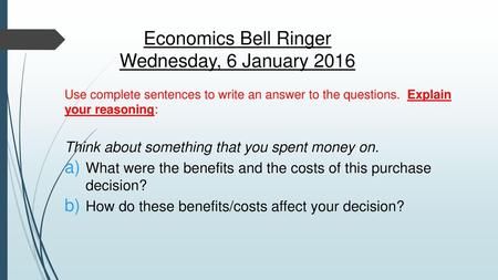 Economics Bell Ringer Wednesday, 6 January 2016