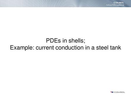 PDEs in shells; Example: current conduction in a steel tank