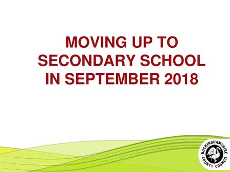 MOVING UP TO SECONDARY SCHOOL IN SEPTEMBER 2018