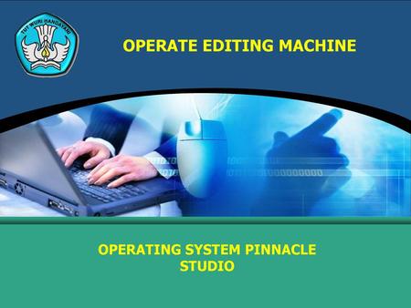 OPERATE EDITING MACHINE