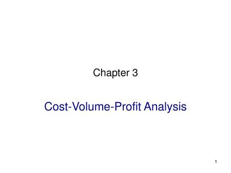 Cost-Volume-Profit Analysis