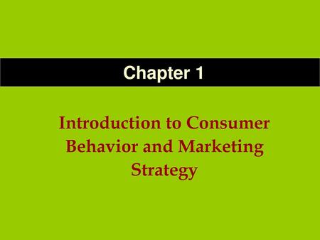 Introduction to Consumer Behavior and Marketing Strategy