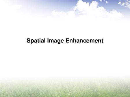 Spatial Image Enhancement