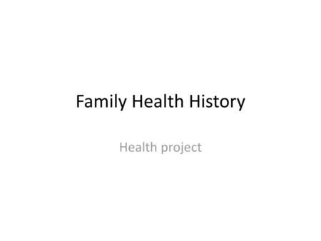 Family Health History Health project.