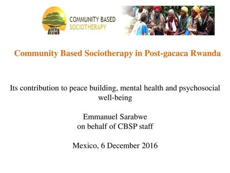 Community Based Sociotherapy in Post-gacaca Rwanda